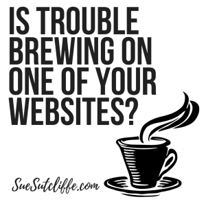 Is trouble brewing on one of your websites?