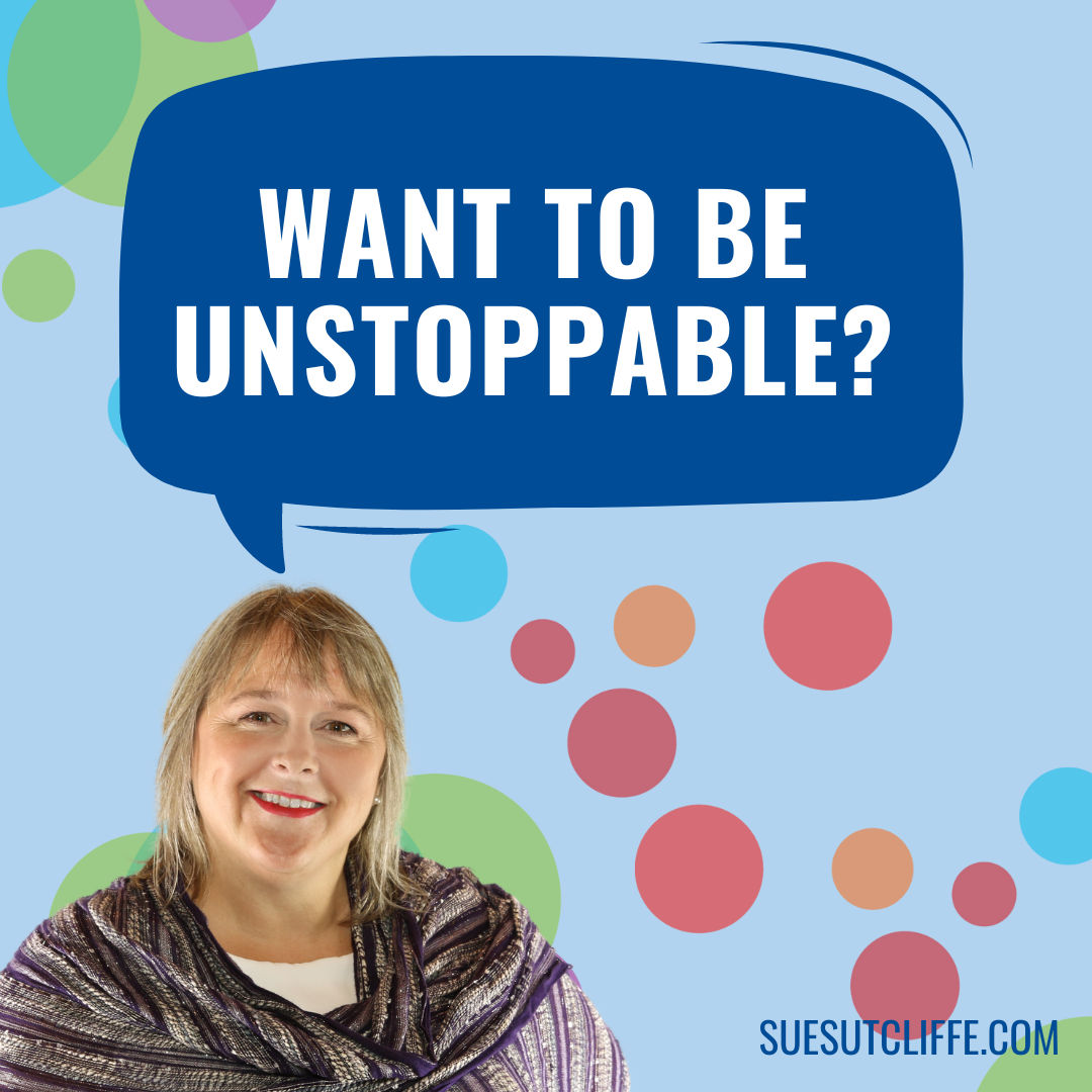 WANT TO BE UNSTOPPABLE?