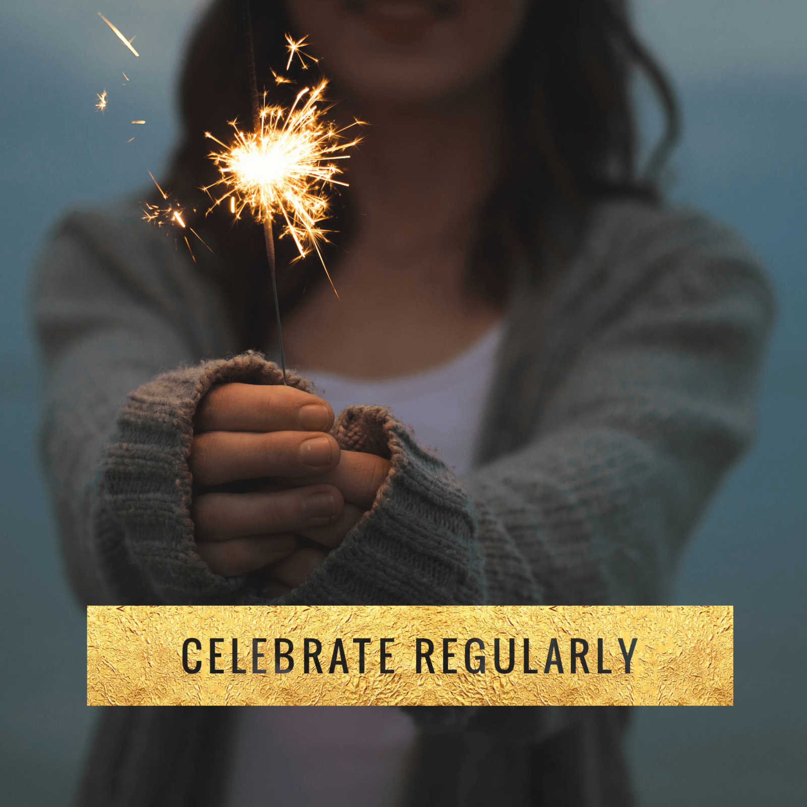 celebrate regularly